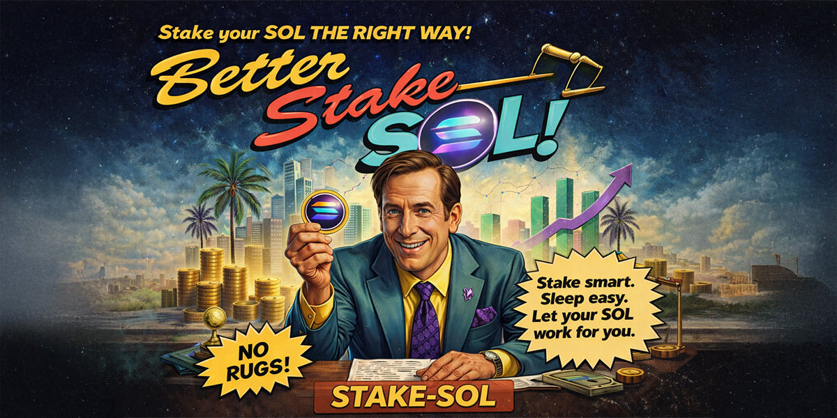 Better Stake SOL — Stake your SOL THE RIGHT WAY!